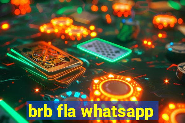 brb fla whatsapp